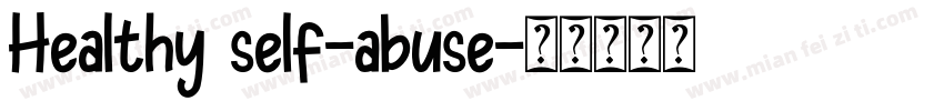 Healthy self-abuse字体转换